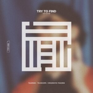 Taleman - Telescope / Enigmatic Figures [TTF035]