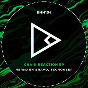 Techouzer, Hermann Bravo - Chain Reaction [BNN134]