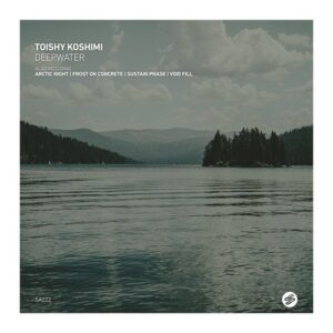 Toishy Koshimi - Deepwater [SA222]