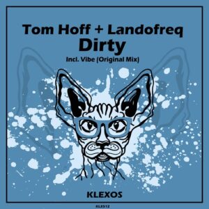 Tom Hoff, Landofreq - Dirty [KLX512]
