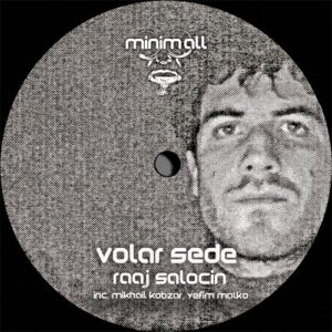 Volar Sede - Raaj Salocin [MINIMALL271]