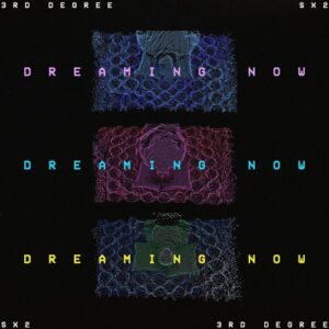 3rd Degree & SX2 - Dreaming Now [5056868110097S]