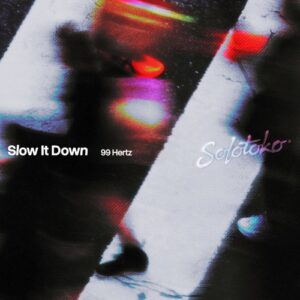 99 Hertz - Slow It Down [8718521286002]
