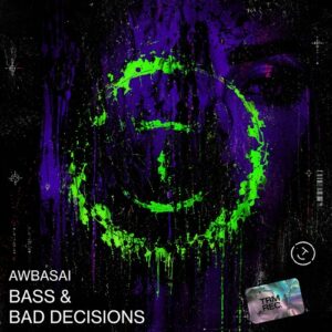AWBASAI - Bass & Bad Decisions [TRM021]