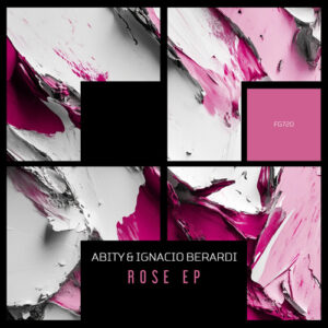 Abity, Ignacio Berardi - Rose EP [FG720]