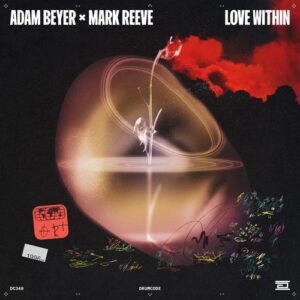 Adam Beyer, Mark Reeve - Love Within [DC349]