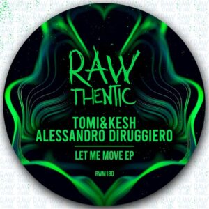 Alessandro Diruggiero, Tomi&Kesh - Let Me Move EP [RWM18001Z]