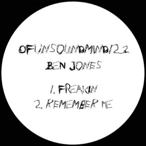 Ben Jones - Freakin / Remember Me [OFUNSOUNDMIND123]