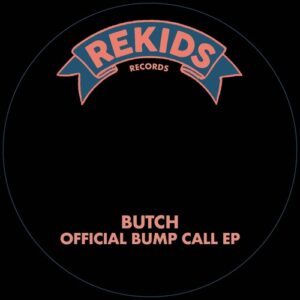 Butch - Official Bump Call EP [REKIDS289]