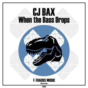 CJ BAX - When the Bass Drops [TTM301]