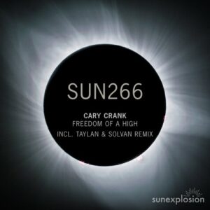 Cary Crank - Freedom of a High [SUN266]