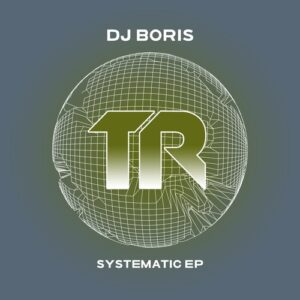 DJ Boris - Systematic EP [TRSMT257A]