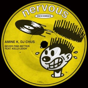 DJ Chus, Amine K (Moroko Loko), Kelli-Leigh - Never Find Better [NER27294]