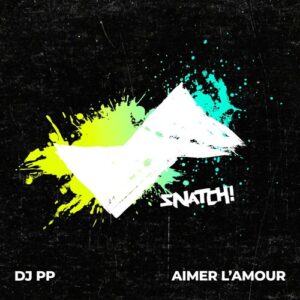 DJ PP - Aimer L'amour [SNATCH244]