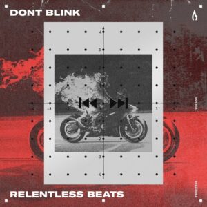 DONT BLINK - RELENTLESS BEATS [TRUE12205]