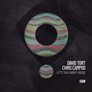 David Tort, Chris Campos - Let's Talk About House [HOTL325DB]