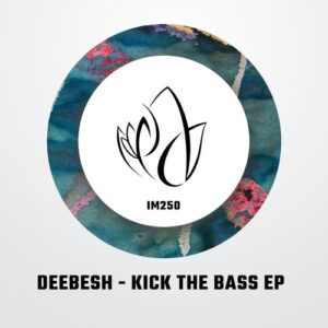 Deebesh - Kick The Bass EP [IM250]