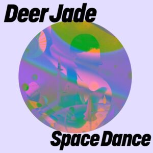 Deer Jade - Space Dance [GPM924]