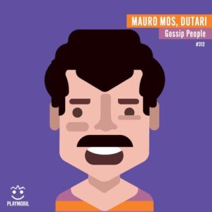 Dutari, Mauro Mos - Gossip People [PLAYMOBIL312]