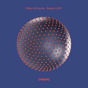 Elbio & Denis - Beatch! EP [CM46]