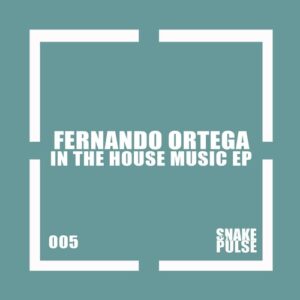 Fernando Ortega - In The House Music Ep [SP005]