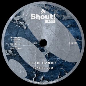 Flair Gambit - Playing Low [SHL036]