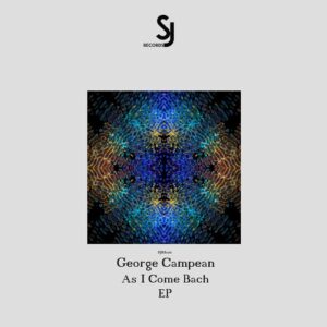 George Campean - As I Come Bach EP [SJRS0261]
