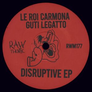 Guti Legatto, Le Roi Carmona - Disruptive EP [RWM17701Z]