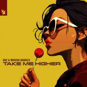 Guz, Mischa Daniels - Take Me Higher [ARMAS3737]