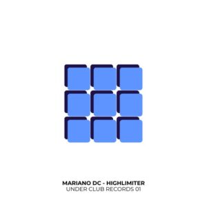 Highlimiter, Mariano DC - Under Club Records 01 [UCR002]
