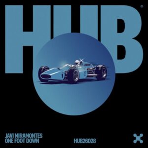 Javi Miramontes - One Foot Down (Extended Mix) [HUB26028EX]