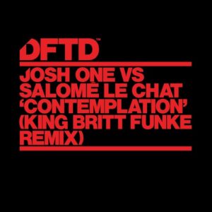 Josh One, Salomé Le Chat - Contemplation - King Britt Extended Funke Remix [DFTDS227D4]
