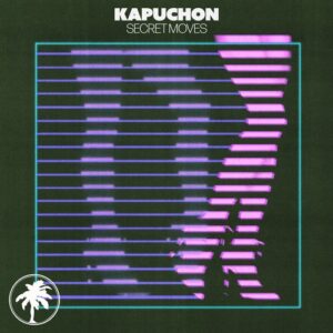 Kapuchon - Secret Moves [HOTC281]