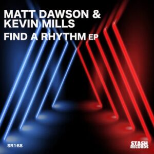 Kevin Mills, Matt Dawson - Find a Rhythm EP [SR168]