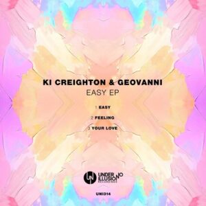 Ki Creighton, Geovanni - Easy EP [UNI314]