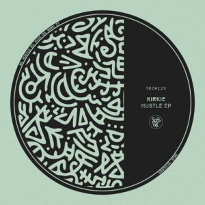 KiRKie - Hustle EP [TECH123]