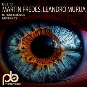 Leandro Murua, Martin Fredes - Interference - Mistakes [BLZ135]