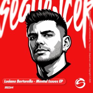 Luciano Bertorello - Mental Issues EP [SEQ264]