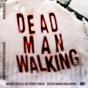 Madd Rod, Altered View - Dead Man Walking [INSHAH106]