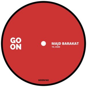 Majd Barakat - Yo, Dude [GOON163]