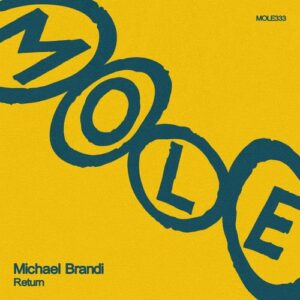 Michael Brandi - Return [MOLE333]