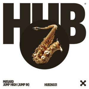 Møsard - Jump High (Jump In) [HUB26031EX]