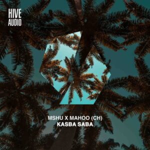Mshu, Mahoo (CH) - Kasba Saba [HA159X]