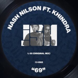 Nash Nilson, Khindra - 69 (Original Mix) [ISH065]