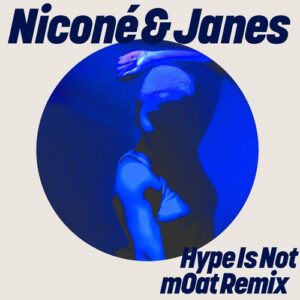 Nicone, Janes - Hype Is Not (mOat Remix) [GPM923]