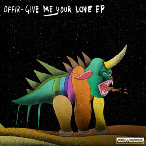 Offir. - Give Me Your Love EP [TNCR151]