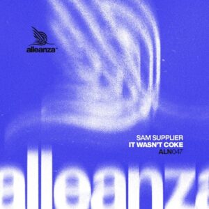 Sam Supplier - It Wasn't Coke [ALN047]