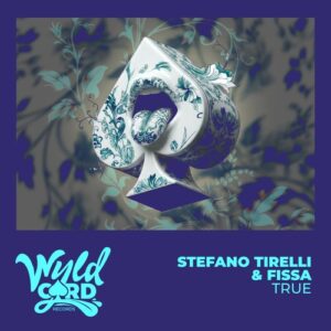 Stefano Tirelli, Fissa - True [WYLD178C]