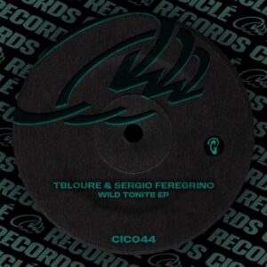 Tbloure, Sergio Feregrino - Wild Tonite EP [CIC044B]