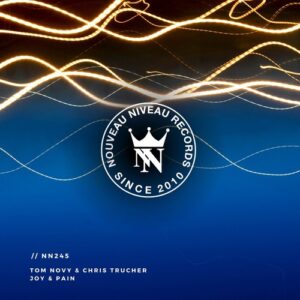 Tom Novy, Chris Trucher - Joy & Pain [NN245]
